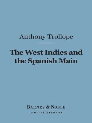 The West Indies and the Spanish Main (Barnes & Noble Digital Library) - ebook